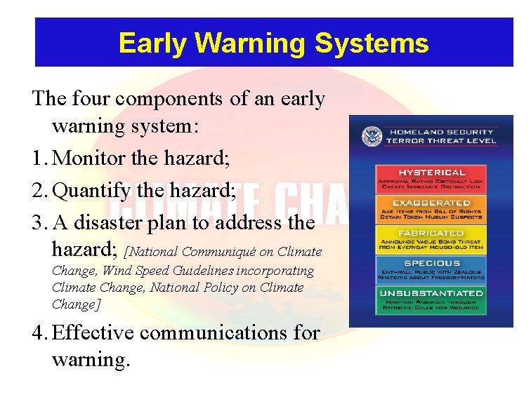 Early Warning Systems The four components of an early warning system: 1. Monitor the