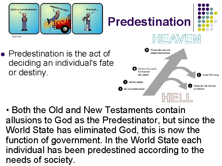 Predestination l Predestination is the act of deciding an individual's fate or destiny. •
