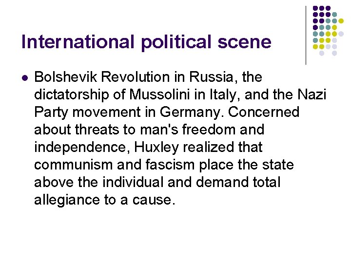 International political scene l Bolshevik Revolution in Russia, the dictatorship of Mussolini in Italy,