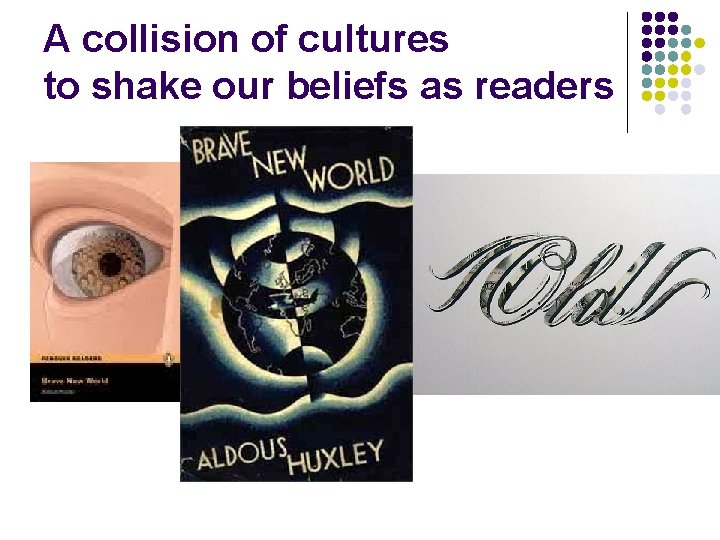 A collision of cultures to shake our beliefs as readers 