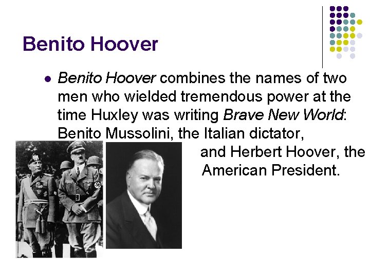 Benito Hoover l Benito Hoover combines the names of two men who wielded tremendous
