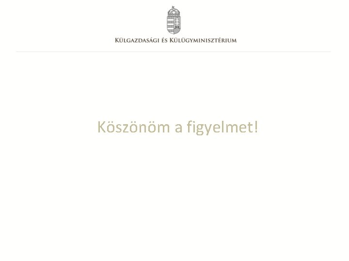 Köszönöm a figyelmet! 