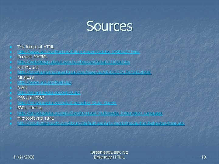 Sources n n n n The future of HTML http: //www. w 3. org/Mark.