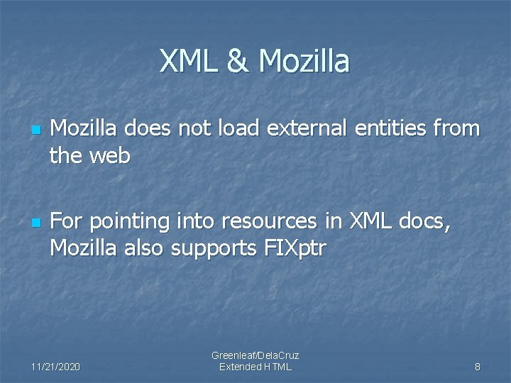 XML & Mozilla n n Mozilla does not load external entities from the web