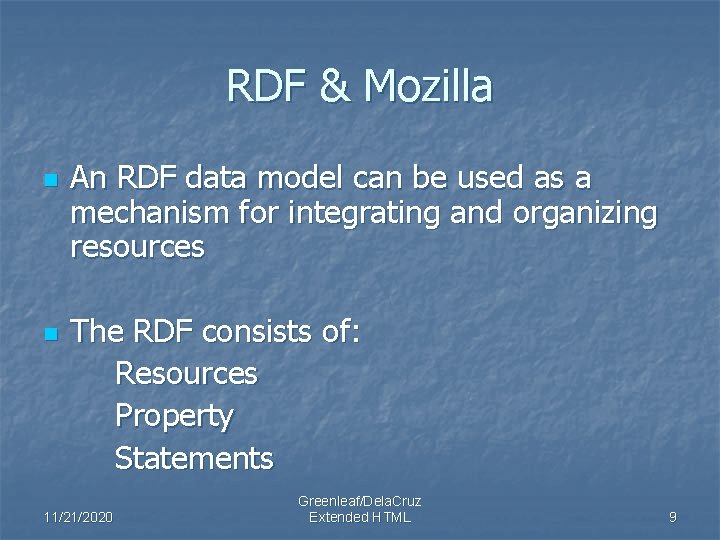 RDF & Mozilla n n An RDF data model can be used as a