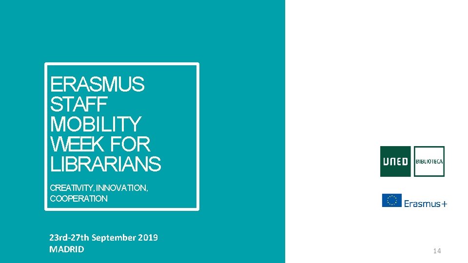 ERASMUS STAFF MOBILITY WEEK FOR LIBRARIANS CREATIVITY, INNOVATION, COOPERATION 23 rd-27 th September 2019