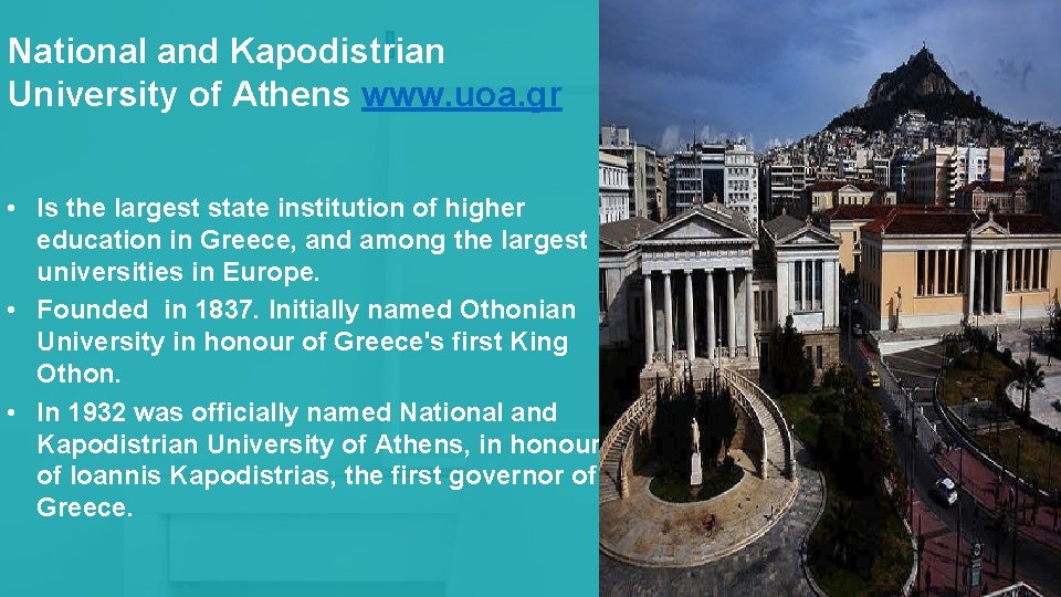 National and Kapodistrian University of Athens www. uoa. gr • Is the largest state