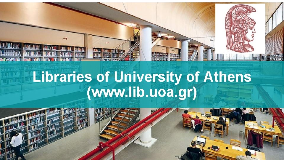 Libraries of University of Athens (www. lib. uoa. gr) 