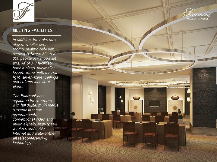 MEETING FACILITIES In addition, the hotel has eleven smaller event rooms, seating between 30