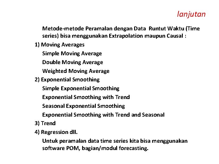 lanjutan Metode-metode Peramalan dengan Data Runtut Waktu (Time series) bisa menggunakan Extrapolation maupun Causal