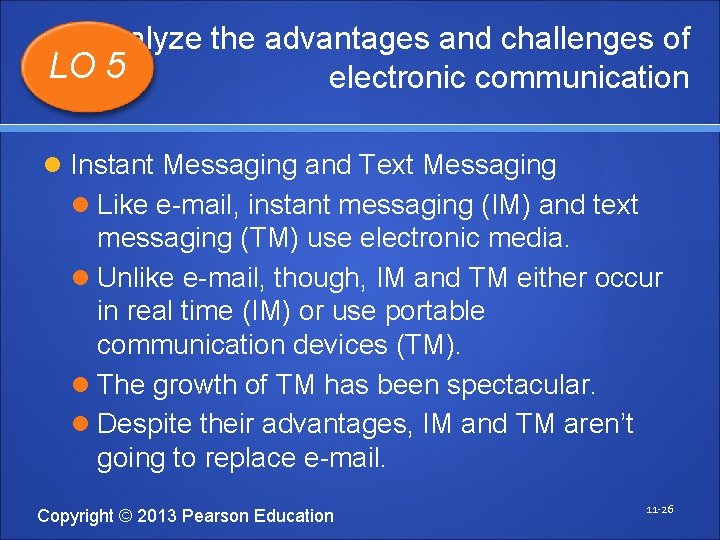 Analyze the advantages and challenges of LO 5 electronic communication Instant Messaging and Text