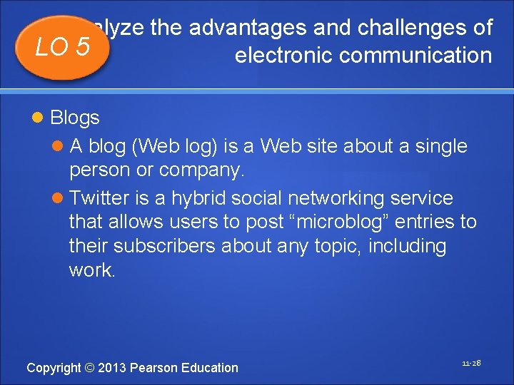 Analyze the advantages and challenges of LO 5 electronic communication Blogs A blog (Web