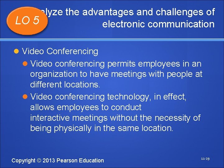 Analyze the advantages and challenges of LO 5 electronic communication Video Conferencing Video conferencing