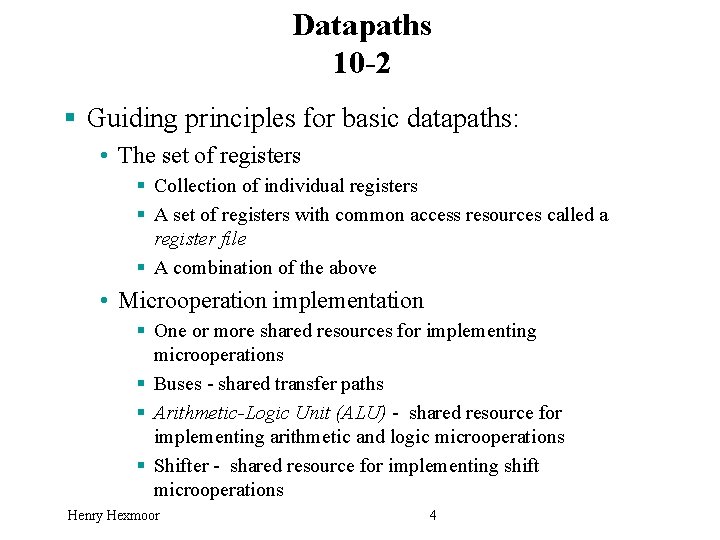 Datapaths 10 -2 § Guiding principles for basic datapaths: • The set of registers