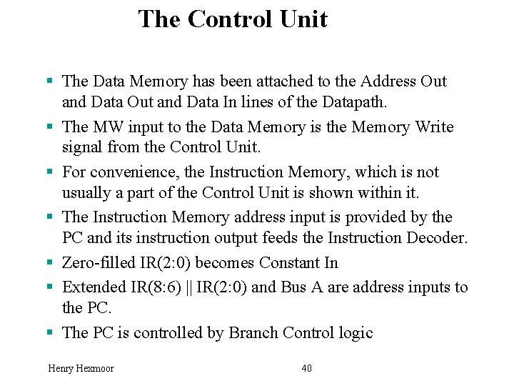 The Control Unit § The Data Memory has been attached to the Address Out