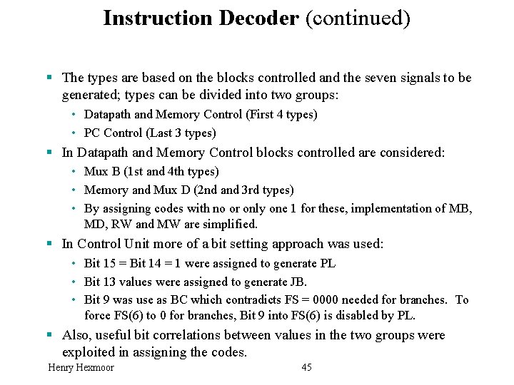 Instruction Decoder (continued) § The types are based on the blocks controlled and the