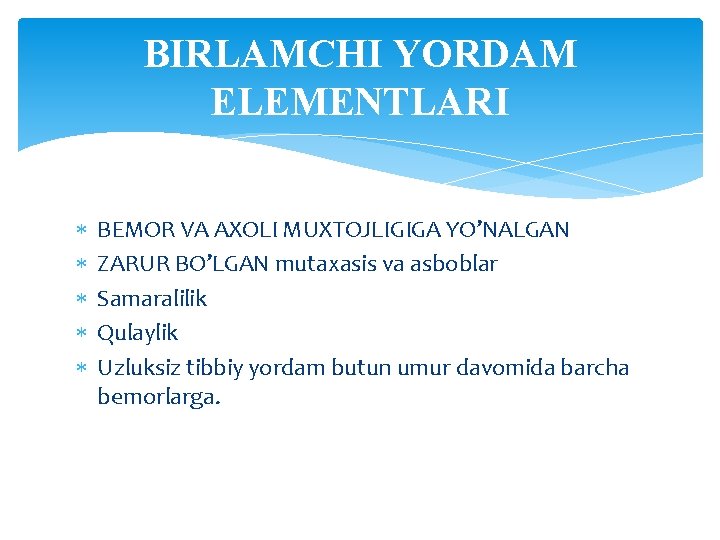 BIRLAMCHI YORDAM ELEMENTLARI BEMOR VA AXOLI MUXTOJLIGIGA YO’NALGAN ZARUR BO’LGAN mutaxasis va asboblar Samaralilik