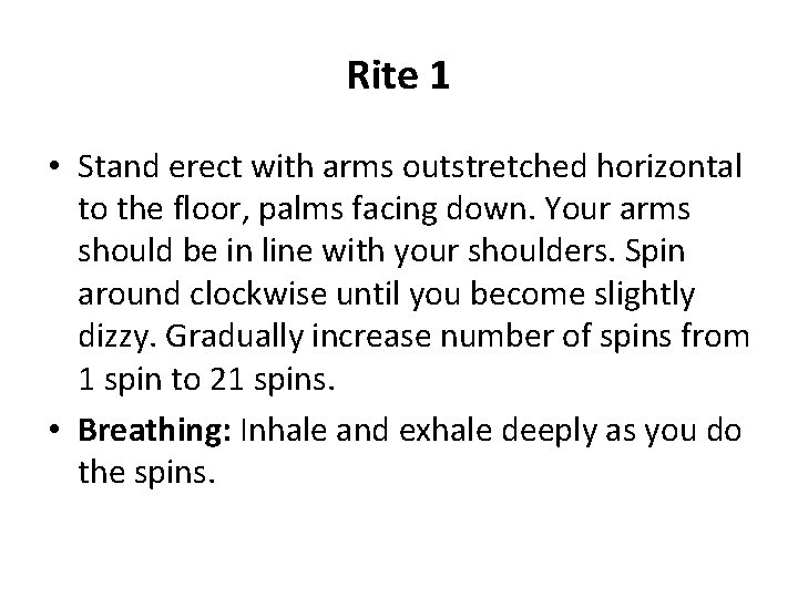 Rite 1 • Stand erect with arms outstretched horizontal to the floor, palms facing