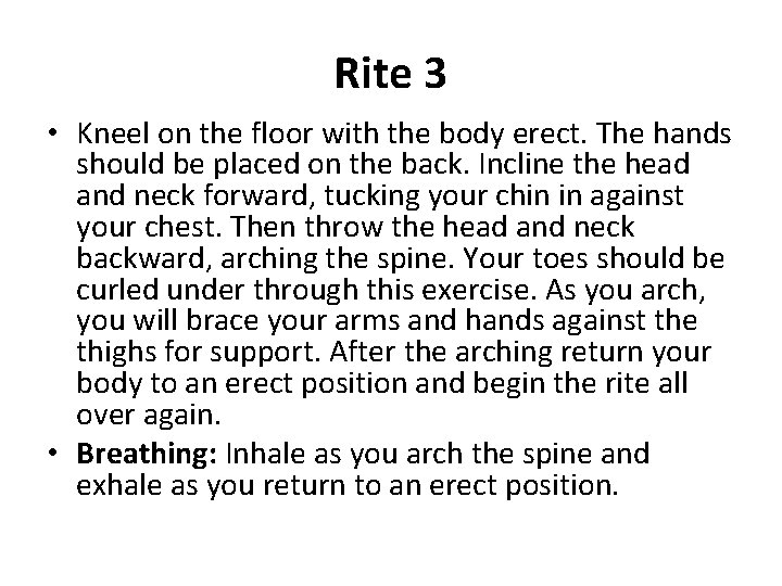 Rite 3 • Kneel on the floor with the body erect. The hands should