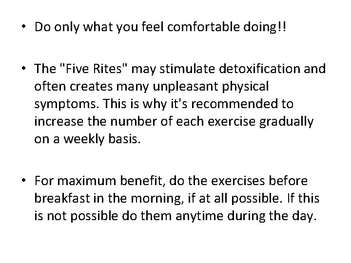  • Do only what you feel comfortable doing!! • The "Five Rites" may
