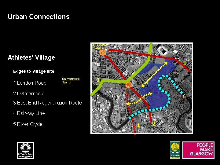 Urban Connections Bridgeton Station Athletes’ Village 1 Edges to village site 1 London Road