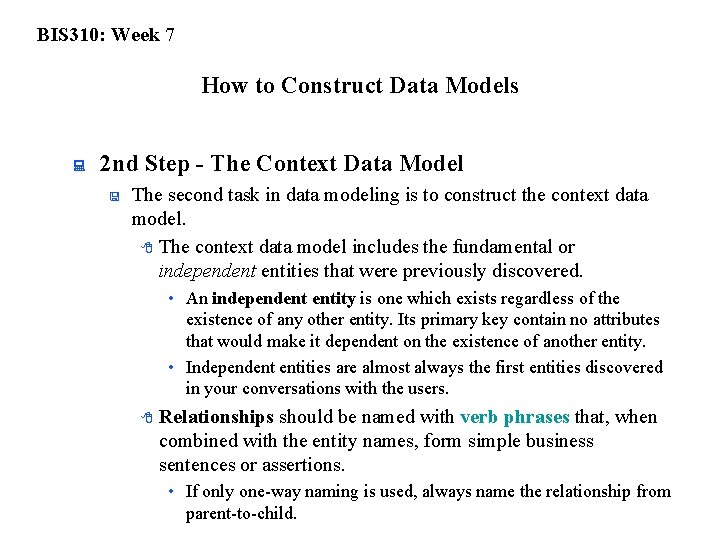 BIS 310: Week 7 How to Construct Data Models : 2 nd Step -