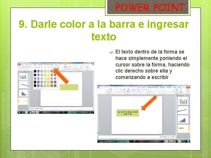 POWER POINT 9. Darle color a la barra e ingresar texto El texto dentro