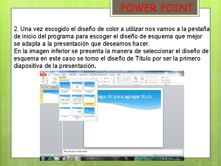 POWER POINT 2. Una vez escogido el diseño de color a utilizar nos vamos