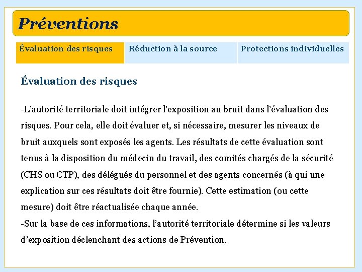 Préventions Évaluation des risques Réduction à la source Protections individuelles Évaluation des risques -L’autorité