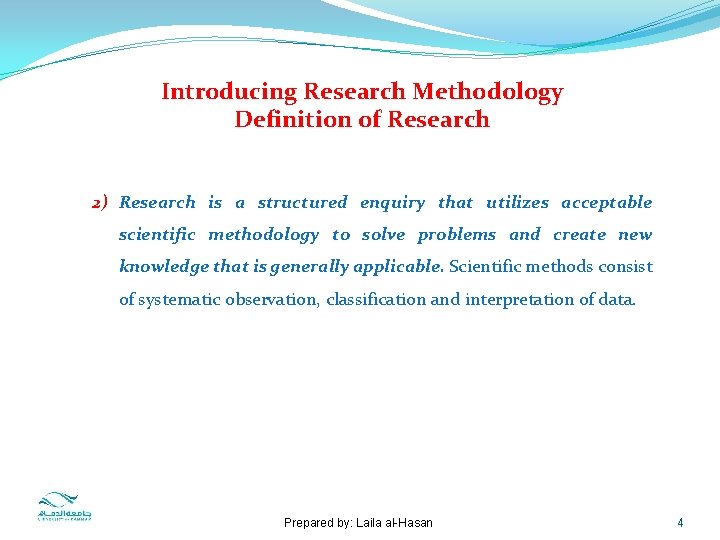 Introducing Research Methodology Definition of Research 2) Research is a structured enquiry that utilizes