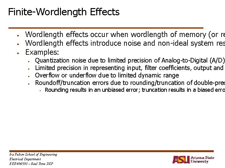 Finite-Wordlength Effects • • • Wordlength effects occur when wordlength of memory (or re