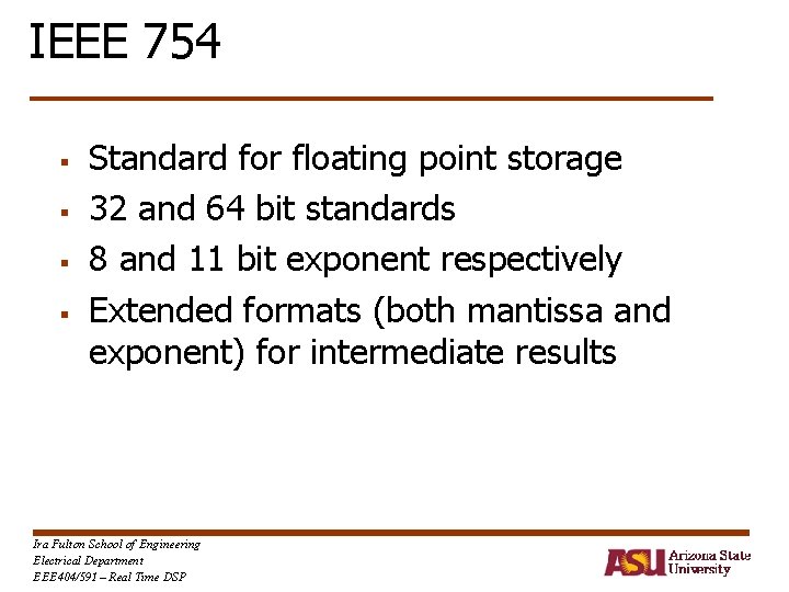 IEEE 754 § § Standard for floating point storage 32 and 64 bit standards