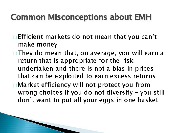 Common Misconceptions about EMH � Efficient markets do not mean that you can’t make