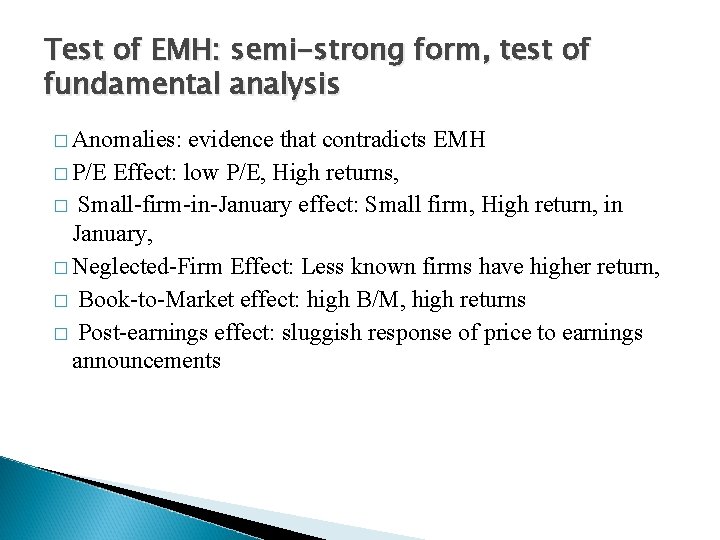 Test of EMH: semi-strong form, test of fundamental analysis � Anomalies: evidence that contradicts