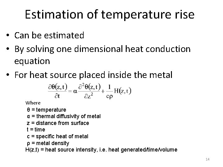 Estimation of temperature rise • Can be estimated • By solving one dimensional heat