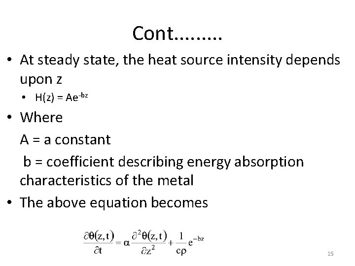 Cont. . • At steady state, the heat source intensity depends upon z •