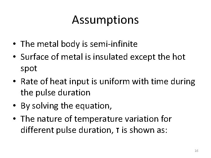 Assumptions • The metal body is semi-infinite • Surface of metal is insulated except