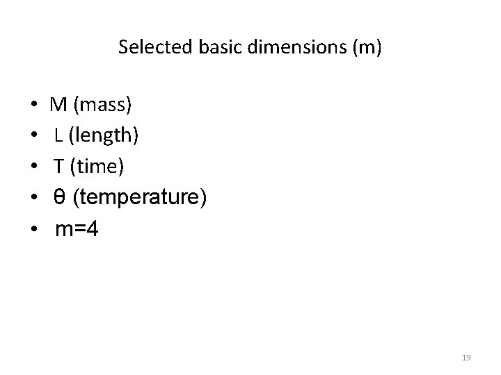 Selected basic dimensions (m) • • • M (mass) L (length) T (time) θ