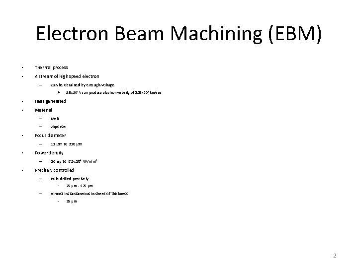 Electron Beam Machining (EBM) • Thermal process • A stream of high speed electron