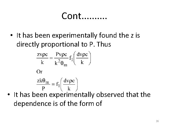 Cont. . • It has been experimentally found the z is directly proportional to