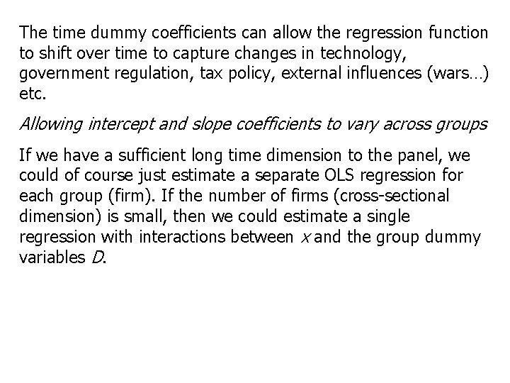 The time dummy coefficients can allow the regression function to shift over time to The time dummy coefficients can allow the regression function to shift over time to
