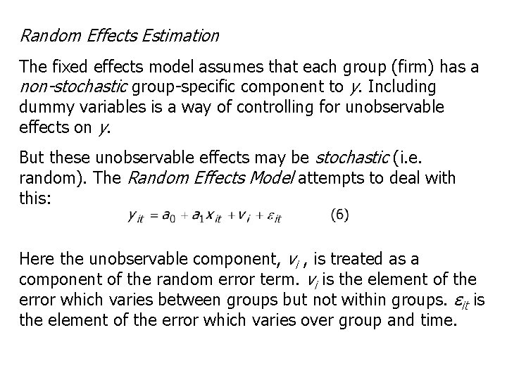 Random Effects Estimation The fixed effects model assumes that each group (firm) has a Random Effects Estimation The fixed effects model assumes that each group (firm) has a