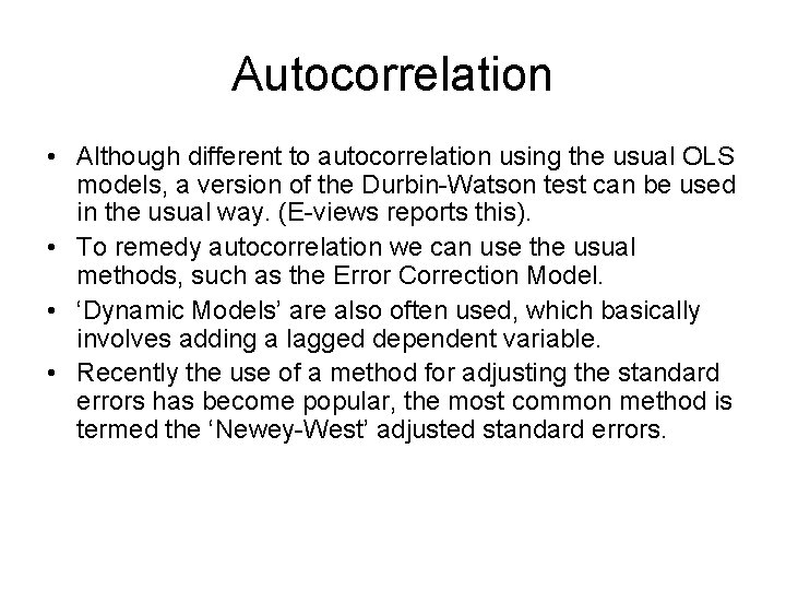Autocorrelation • Although different to autocorrelation using the usual OLS models, a version of Autocorrelation • Although different to autocorrelation using the usual OLS models, a version of