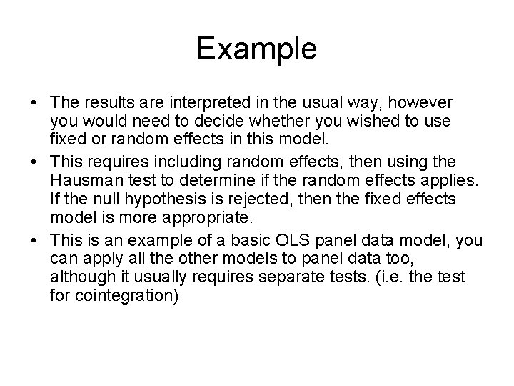 Example • The results are interpreted in the usual way, however you would need Example • The results are interpreted in the usual way, however you would need