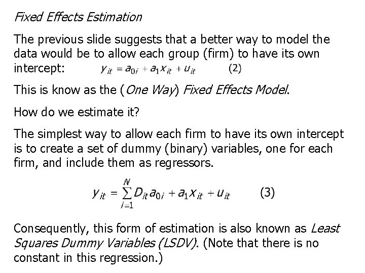 Fixed Effects Estimation The previous slide suggests that a better way to model the Fixed Effects Estimation The previous slide suggests that a better way to model the