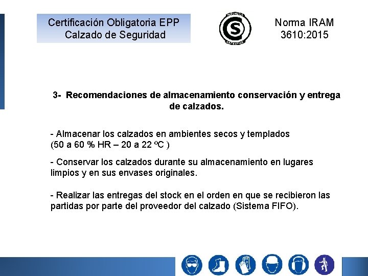 Certificación Obligatoria EPP Calzado de Seguridad Norma IRAM 3610: 2015 3 - Recomendaciones de Certificación Obligatoria EPP Calzado de Seguridad Norma IRAM 3610: 2015 3 - Recomendaciones de