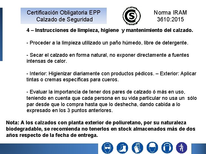 Certificación Obligatoria EPP Calzado de Seguridad Norma IRAM 3610: 2015 4 – Instrucciones de Certificación Obligatoria EPP Calzado de Seguridad Norma IRAM 3610: 2015 4 – Instrucciones de