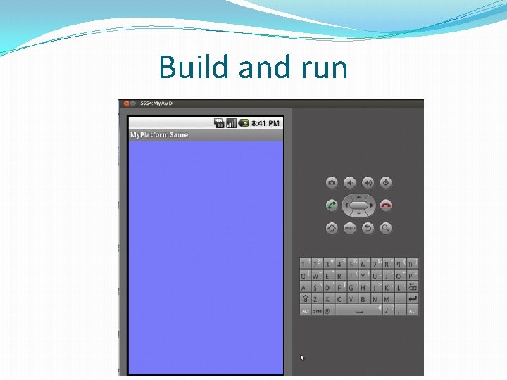 Build and run Build and run
