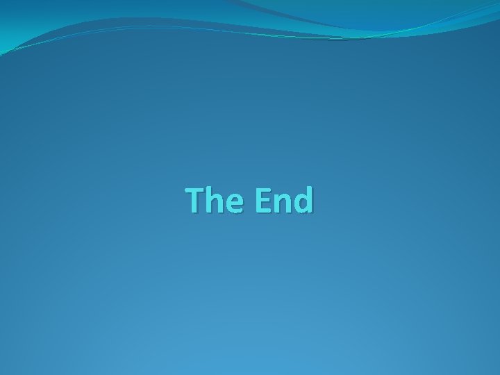 The End The End