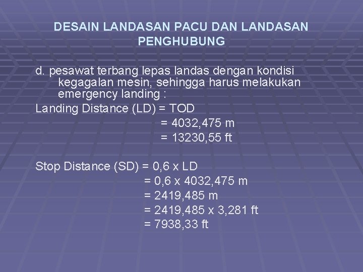 DESAIN LANDASAN PACU DAN LANDASAN PENGHUBUNG d. pesawat terbang lepas landas dengan kondisi kegagalan